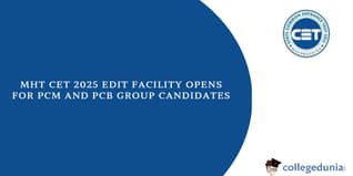 MHT CET 2025: Edit Facility Opens for PCM & PCB Group Candidates